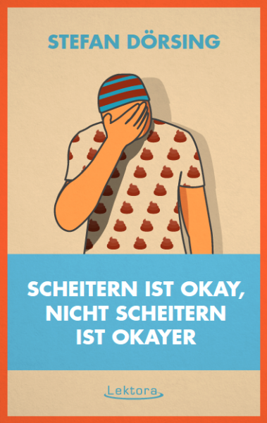 Scheitern ist okay, nicht scheitern ist okayer