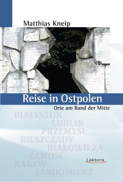 Reise in Ostpolen. Orte am Rande Der Mitte