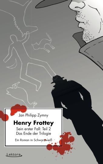 Henry Frottey – Sein erster Fall: Teil 2 – Das Ende der Trilogie